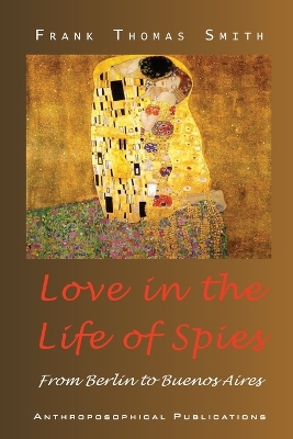 Love in the Life of Spies: From Berlin to Buenos Aires book