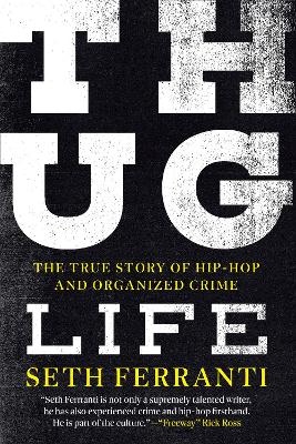 Thug Life: The True Story of Hip-Hop and Organized Crime book