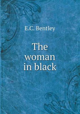 The Woman in Black by E C Bentley