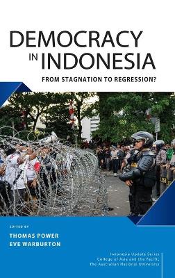 Democracy in Indonesia: From Stagnation to Regression? book