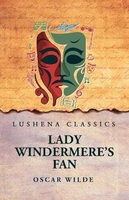 Lady Windermere's Fan by Oscar Wilde