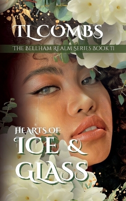 Hearts of Ice & Glass: The Bellham Realm Series: Book II book