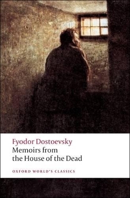 The Memoirs from the House of the Dead by Fyodor Dostoevsky