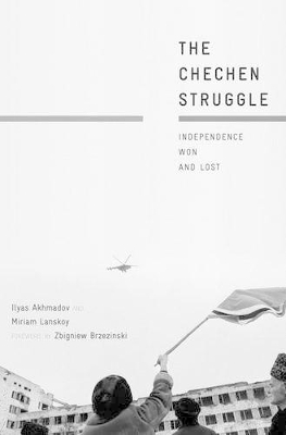 The Chechen Struggle: Independence Won and Lost book
