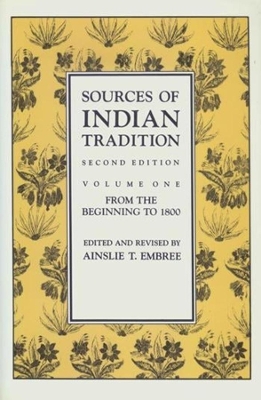 Sources of Indian Tradition: From the Beginning to 1800 book