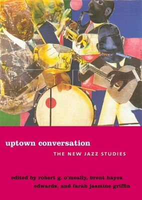Uptown Conversation: The New Jazz Studies book