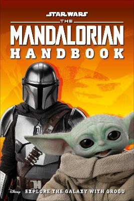 Star Wars The Mandalorian Handbook: Explore the Galaxy with Grogu book