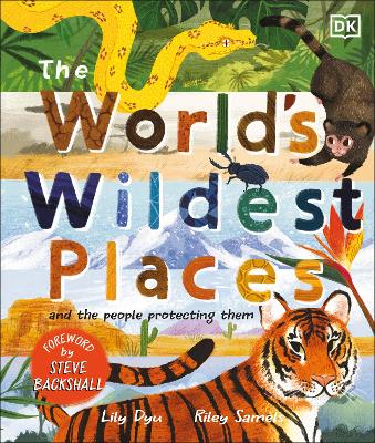 The World's Wildest Places: And the People Protecting Them by Lily Dyu