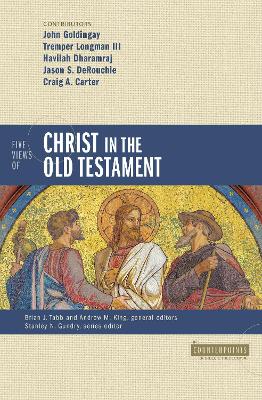 Five Views of Christ in the Old Testament: Genre, Authorial Intent, and the Nature of Scripture book