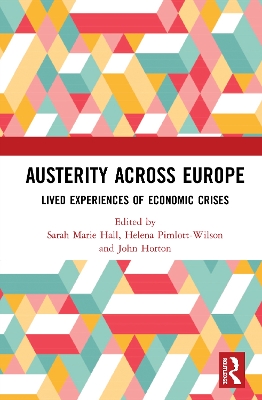 Austerity Across Europe: Lived Experiences of Economic Crises by Sarah Marie Hall