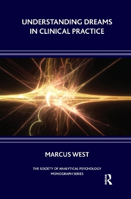 Understanding Dreams in Clinical Practice by Marcus West