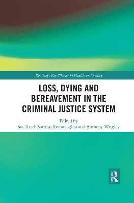 Loss, Dying and Bereavement in the Criminal Justice System book