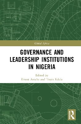 Governance and Leadership Institutions in Nigeria by Ernest Toochi Aniche