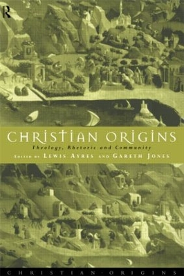 Christian Origins by Lewis Ayres