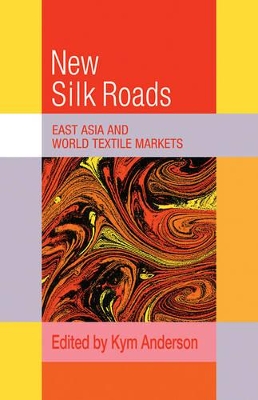 The New Silk Roads by Kym Anderson