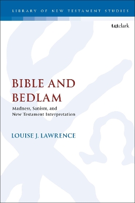 Bible and Bedlam: Madness, Sanism, and New Testament Interpretation book