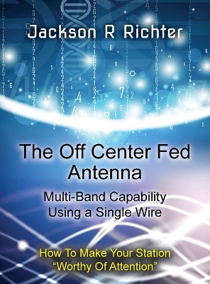 The Off Center Fed Antenna by Jackson Ross Richter