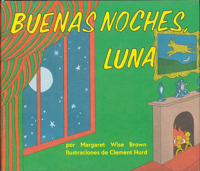 Buenas Noches, Luna: Goodnight Moon Board Book (Spanish Edition) book