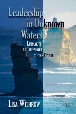 Leadership in Unknown Water: Liminality as Threshold into the Future book