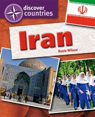 Discover Countries: Iran by Rosie Wilson
