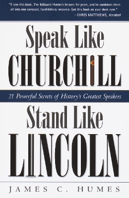 Speak Like Churchill by James C. Humes