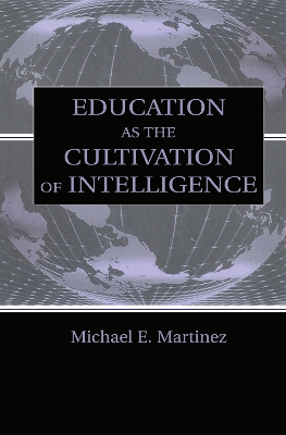 Education as the Cultivation of Intelligence book