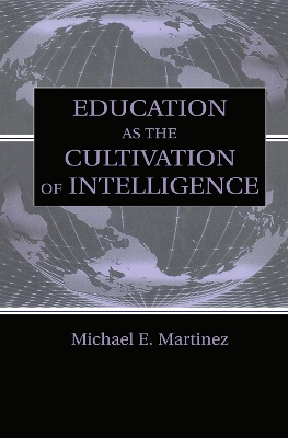 Education as the Cultivation of Intelligence book