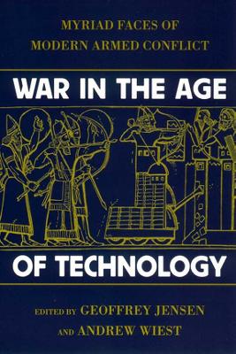 War in the Age of Technology by Geoffrey Jensen