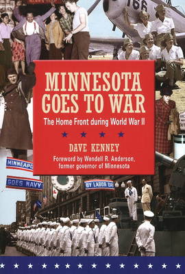 Minnesota Goes to War by Dave Kenney