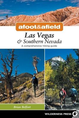Afoot and Afield: Las Vegas and Southern Nevada book