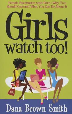 Girls Watch Too! Female Fascination with Porn book