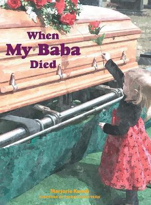 When My Baba Died by Marjorie Kunch