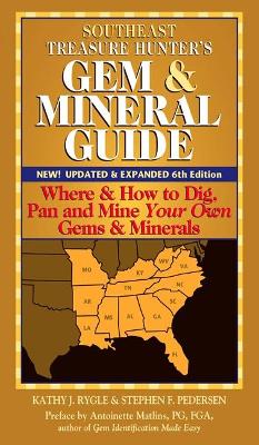 Southeast Treasure Hunter's Gem and Mineral Guide by Kathy J. Rygle