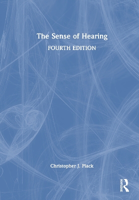 The The Sense of Hearing by Christopher J. Plack