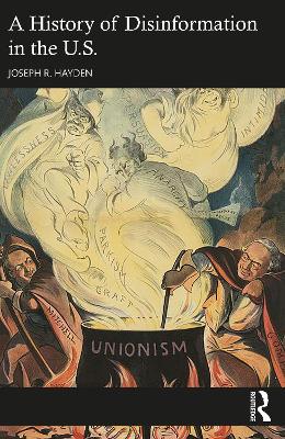A History of Disinformation in the U.S. book