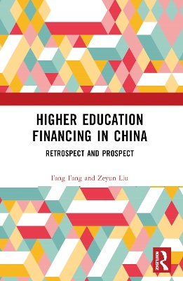 Higher Education Financing in China: Retrospect and Prospect by Fang Fang