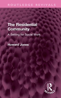 The Residential Community: A Setting for Social Work book