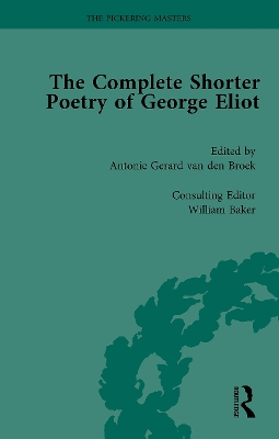 The Complete Shorter Poetry of George Eliot Vol 2 by Antonie Gerard van den Broek