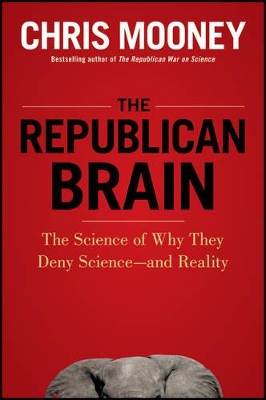 The Republican Brain by Chris Mooney