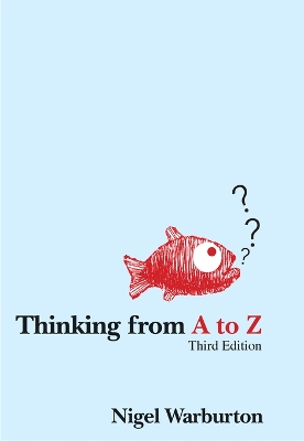 Thinking from A to Z by Nigel Warburton