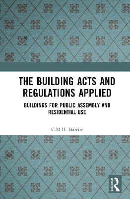 The Building Acts and Regulations Applied by C.M.H. Barritt