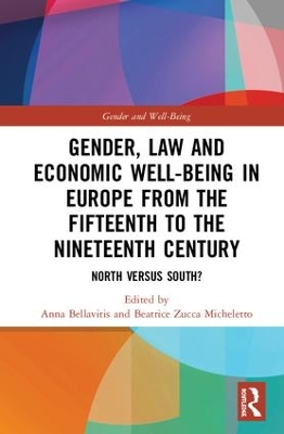 Gender, Law and Economic Well-Being in Europe from the Fifteenth to the Nineteenth Century by Anna Bellavitis