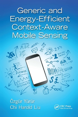 Generic and Energy-Efficient Context-Aware Mobile Sensing by Ozgur Yurur