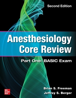 Anesthesiology Core Review: Part One: BASIC Exam, Second Edition book