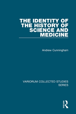 The Identity of the History of Science and Medicine by Andrew Cunningham