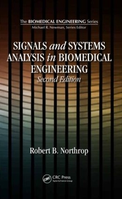 Signals and Systems Analysis in Biomedical Engineering by Robert B. Northrop