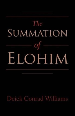 The Summation of Elohim by Deick Conrad Williams