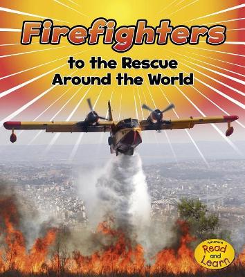 Firefighters to the Rescue Around the World by Linda Staniford
