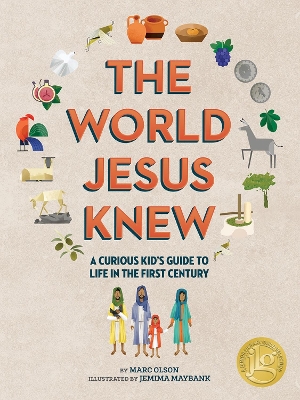 The Curious Kid's Guide to the World Jesus Knew: Romans, Rebels, and Disciples book