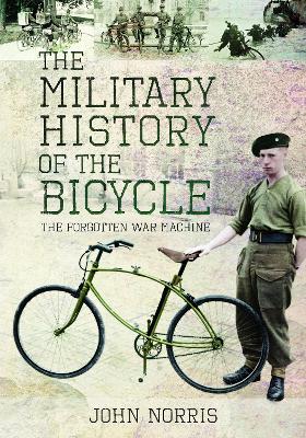 The Military History of the Bicycle: The Forgotten War Machine book